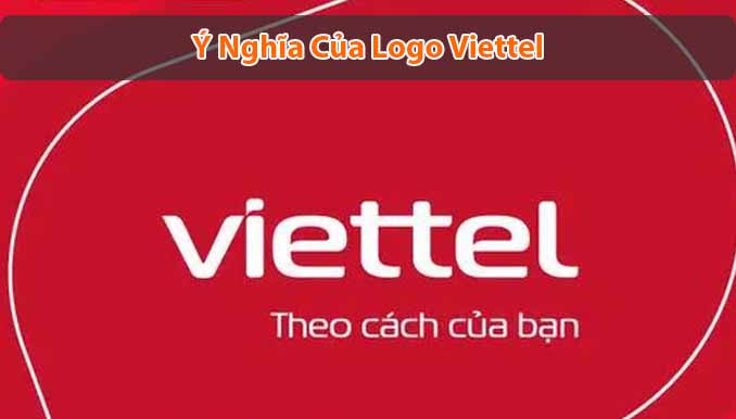 Ý nghĩa của logo Viettel: Sự chuyển đổi và phát triển