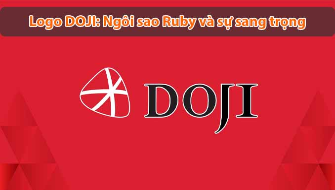 Ý nghĩa logo DOJI: Ngôi sao Ruby và sự sang trọng vượt thời gian