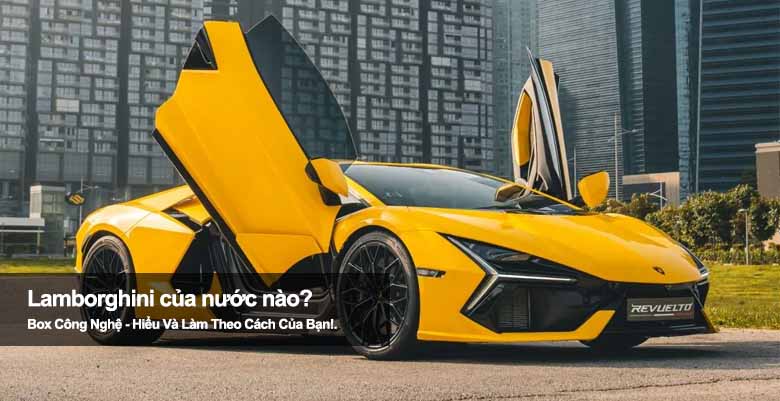 Lamborghini Của Nước Nào: Biểu Tượng Tốc Độ và Sự Sang Trọng Đến Từ Đâu? 