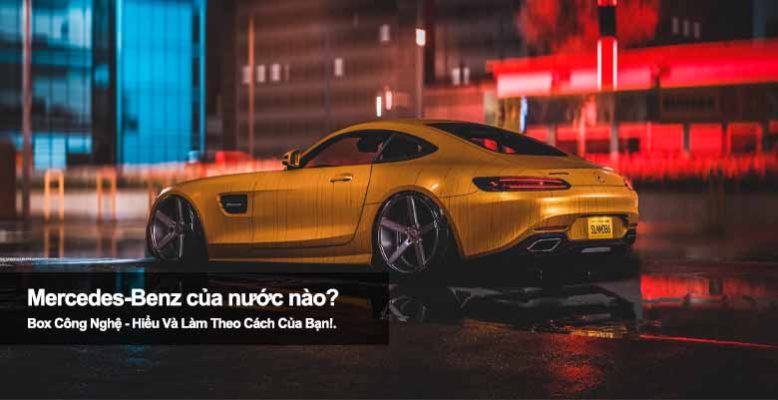 Mercedes-Benz của nước nào? Khám phá biểu tượng xe hơi Đức chinh phục thế giới