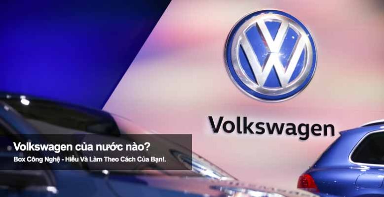 Volkswagen của nước nào? Khám phá "con bọ" huyền thoại và đế chế ô tô Đức