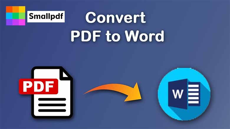 Cách chuyển PDF sang Word: Top 5 phần mềm tốt nhất hiện nay! 