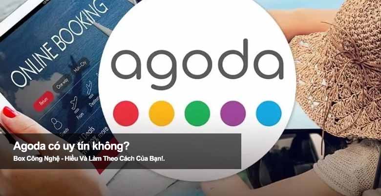 Agoda có uy tín không? Kinh nghiệm đặt phòng an toàn cho người mới 