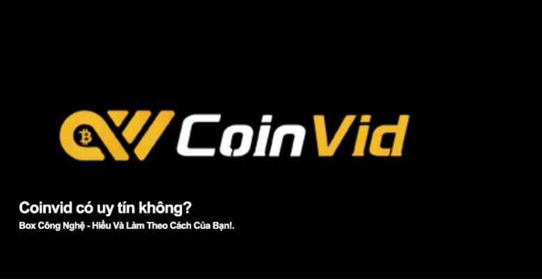 Coinvid có uy tín không? Đánh giá chi tiết trước khi đầu tư