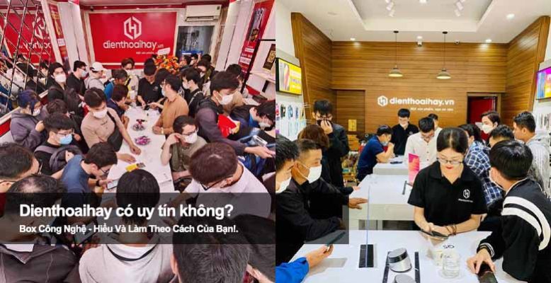 Dienthoaihay có uy tín không? Đọc ngay trước khi quyết định mua