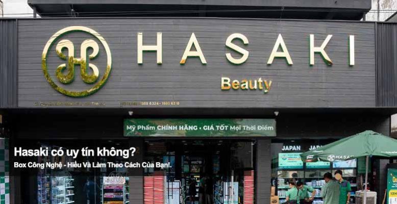 Hasaki có uy tín không? Đánh giá chất lượng sản phẩm & dịch vụ