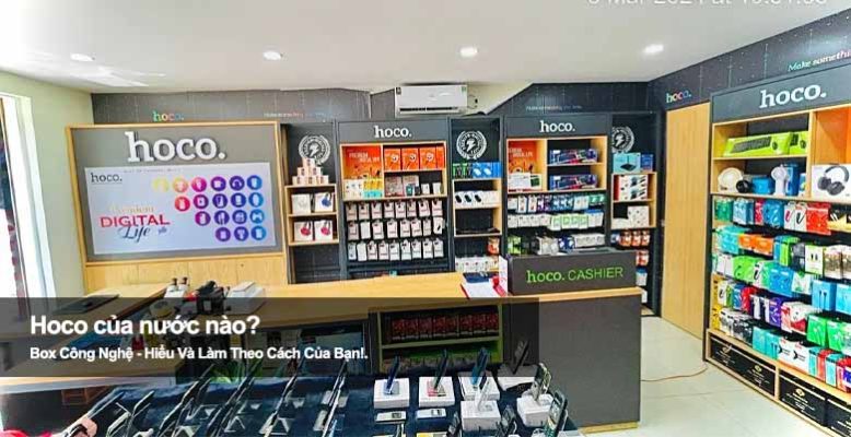 Hoco của nước nào? Khám phá thương hiệu phụ kiện gây sốt