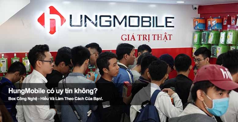 HungMobile uy tín không? Giá rẻ liệu có đi kèm chất lượng?