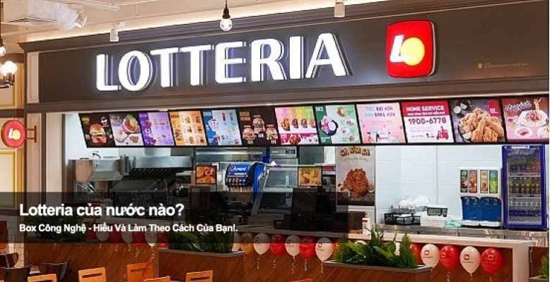 Lotteria của nước nào? Hé lộ xuất xứ chuỗi fast food nổi tiếng
