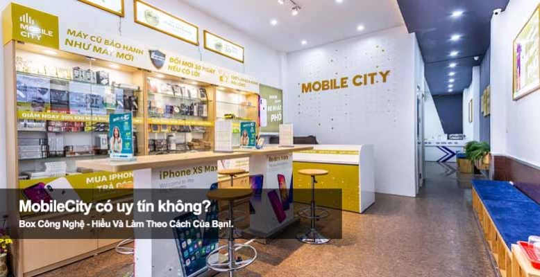 MobileCity có uy tín không? Đánh giá chi tiết từ người dùng thực