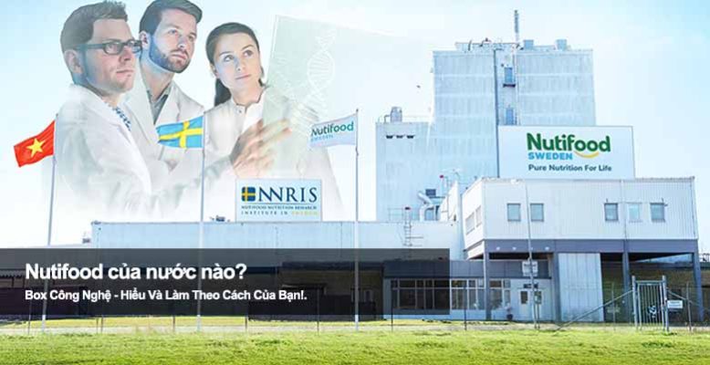 Nutifood của nước nào? Hé lộ xuất xứ thương hiệu sữa nổi tiếng