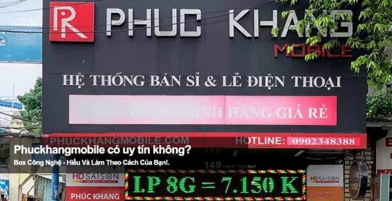 Phuckhangmobile có uy tín không? Đánh giá chi tiết từ A đến Z