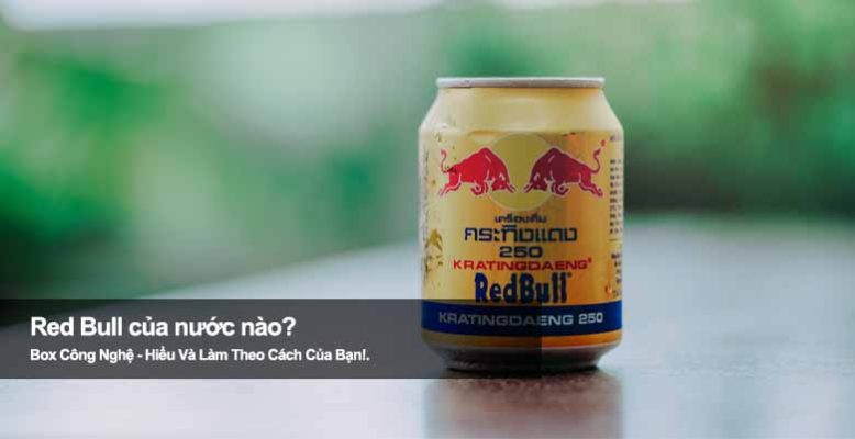 Red Bull của nước nào? Tìm hiểu nguồn gốc của dòng nước tăng lực