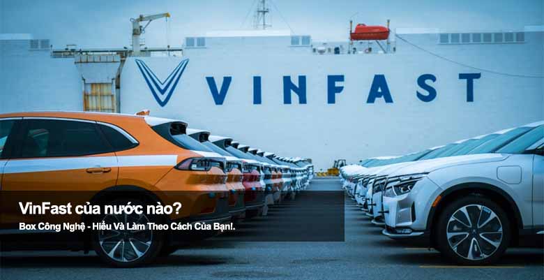 VinFast của nước nào? Hé lộ quốc gia đứng sau hãng xe điện hot 