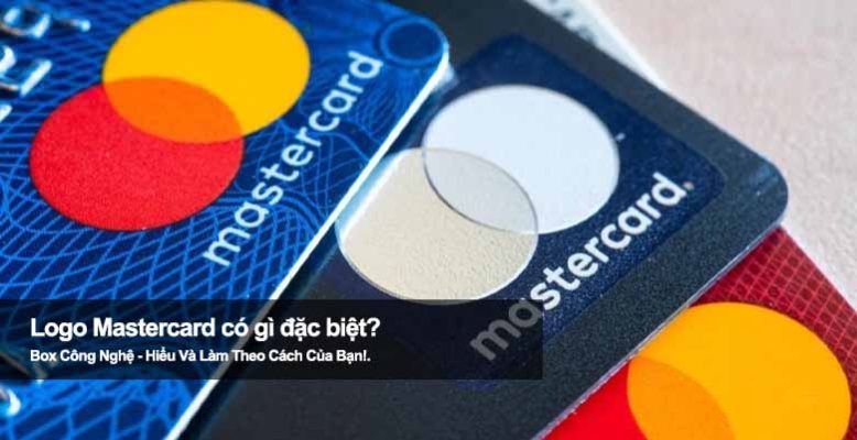 Logo Mastercard có gì đặc biệt? Hé lộ ý nghĩa biểu tượng hai vòng
