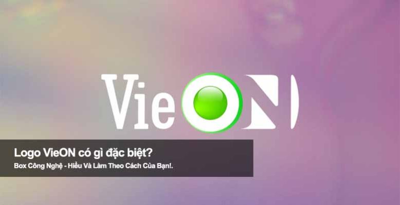 Logo VieON có gì đặc biệt? Giải mã thông điệp thương hiệu số