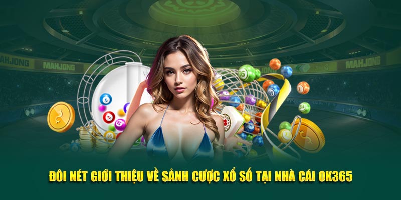 Xổ Số ok365 – Bí Quyết Để Biến Mơ Ước Thành Sự Thật!
