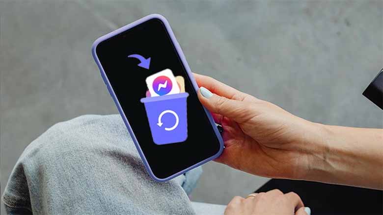 Cách khôi phục tin nhắn Messenger đã xóa nhanh chóng, dễ thực hiện
