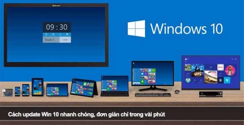 Cách update Win 10 nhanh chóng, đơn giản chỉ trong vài phút