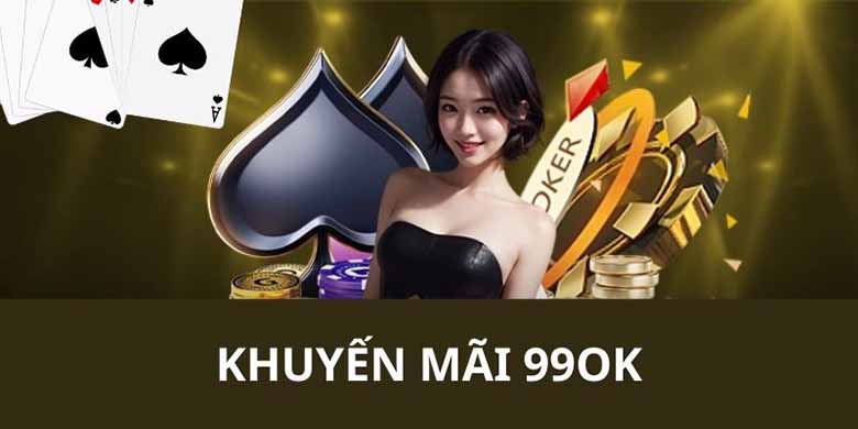 99ok – Hành Trình Trải Nghiệm Được Dệt Từ Niềm Tin Và Cảm Xúc