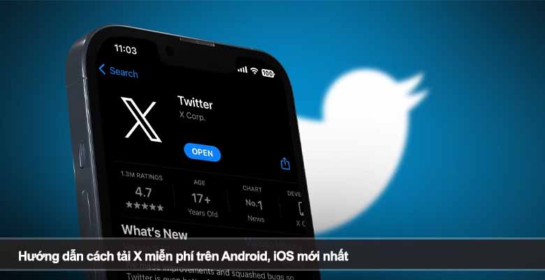 Hướng dẫn cách tải X miễn phí trên Android, iOS mới nhất
