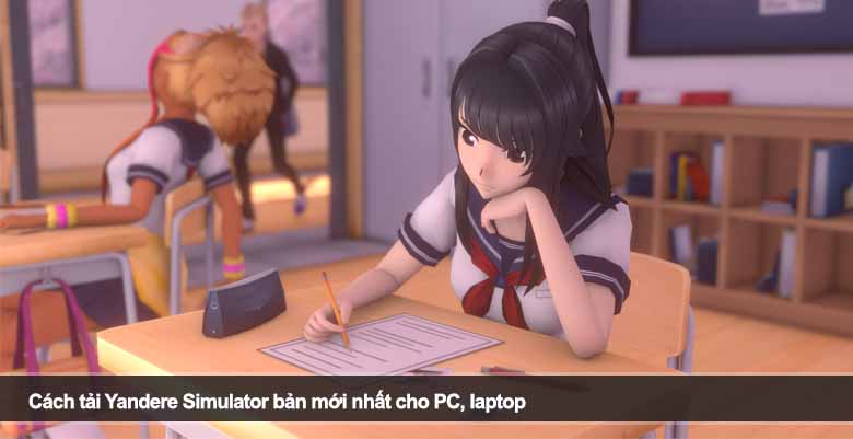Cách tải Yandere Simulator bản mới nhất cho PC, laptop 