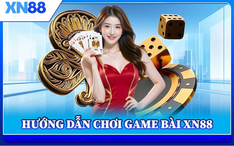 Game bài XN88 – Nền tảng giải trí hàng đầu dành cho tín đồ yêu thích cá cược

