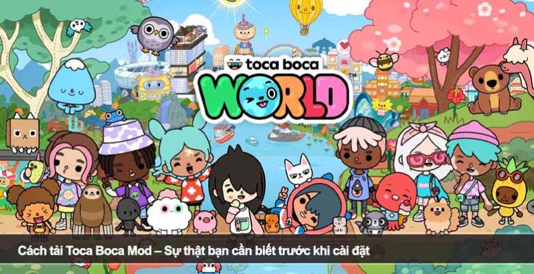 Cách tải Toca Boca Mod – Sự thật bạn cần biết trước khi cài đặt
