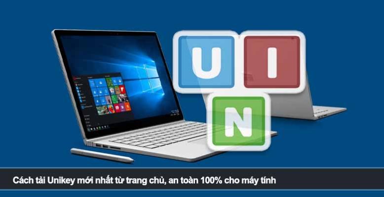 Cách tải Unikey mới nhất từ trang chủ, an toàn 100% cho máy tính