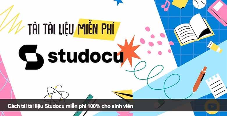 Cách tải tài liệu Studocu miễn phí 100% cho sinh viên 