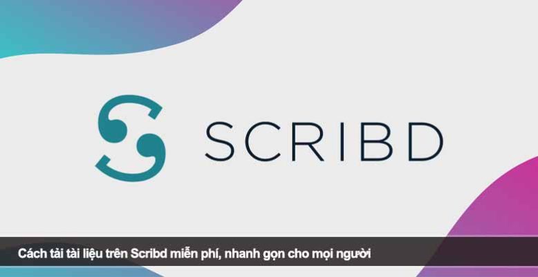 Cách tải tài liệu trên Scribd miễn phí, nhanh gọn cho mọi người