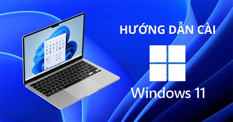 Cách tải Windows 11 miễn phí từ Microsoft, cài đặt cực dễ