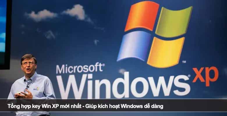 Tổng hợp key Win XP mới nhất 2026 giúp kích hoạt Windows dễ dàng 