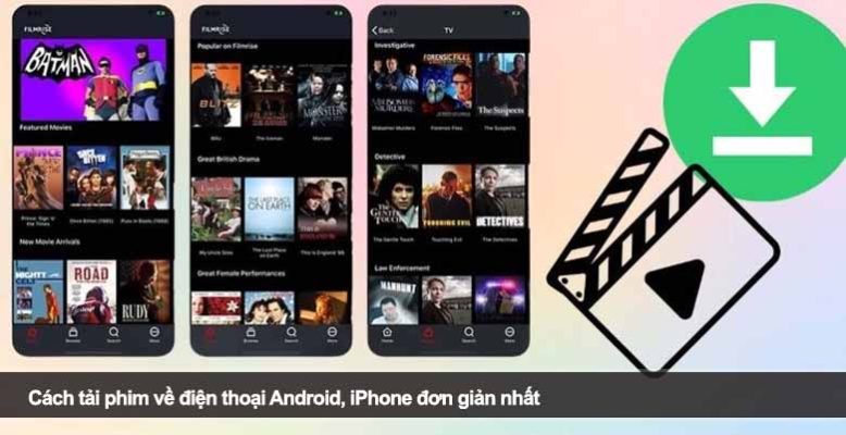 Cách tải phim về điện thoại Android, iPhone đơn giản nhất