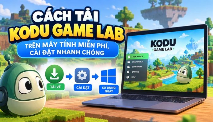 Cách tải Kodu Game Lab trên máy tính miễn phí, cài đặt nhanh chóng